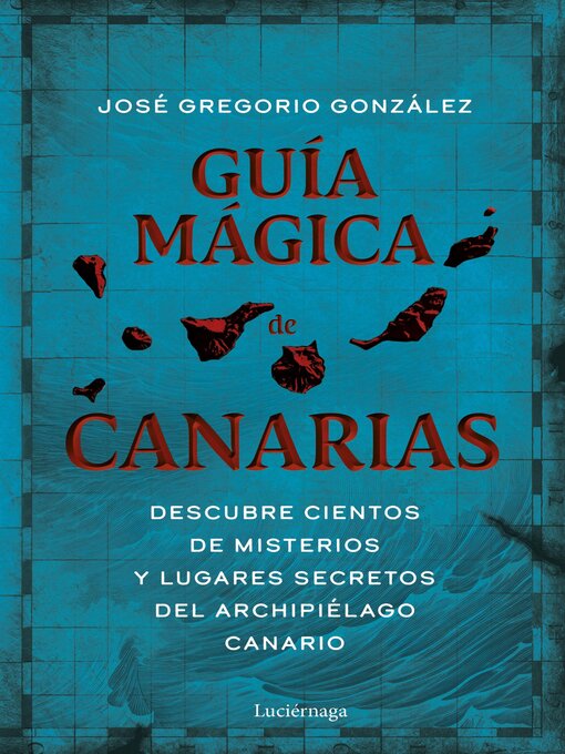 Title details for Guía mágica de Canarias by José Gregorio González - Available